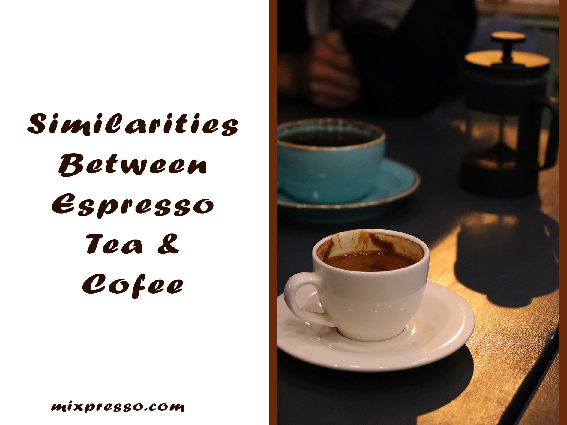 Similarities between espresso tea and coffee
