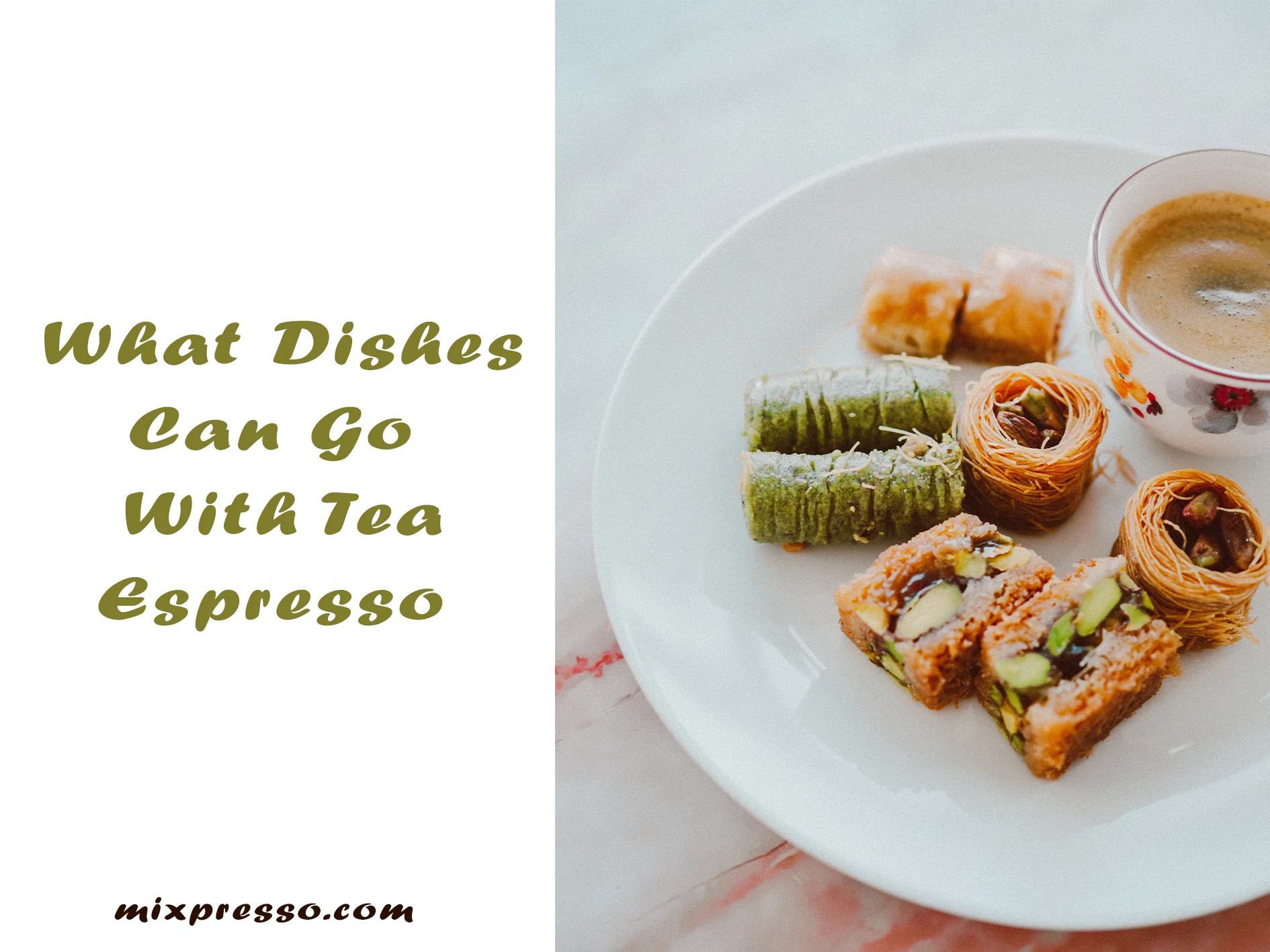 What dishes can go with tea espresso